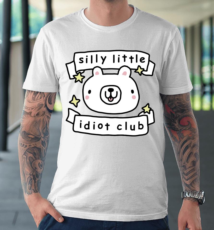 Stinky Katie Merch Silly Little Idiot Club Premium T-Shirt