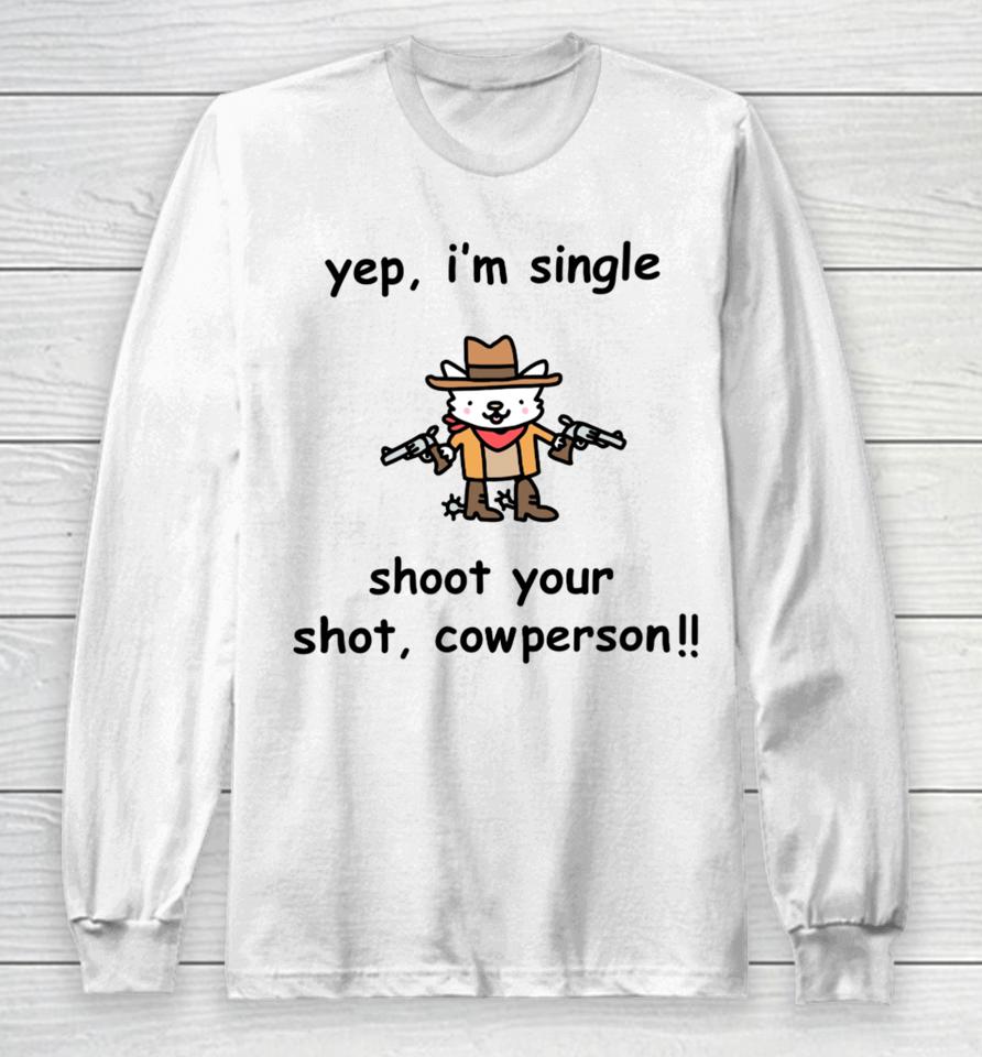 Stinkykatie Yep I'm Single Shoot Your Shot Cowperson Long Sleeve T-Shirt