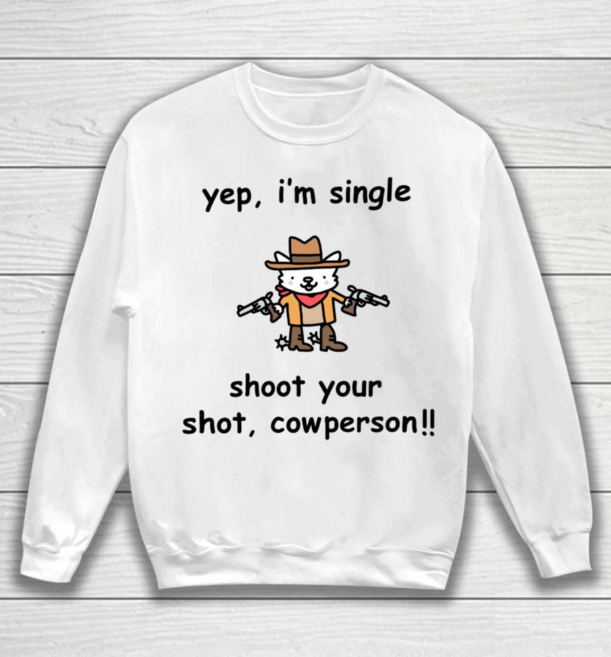 Stinkykatie Yep I'm Single Shoot Your Shot Cowperson Sweatshirt