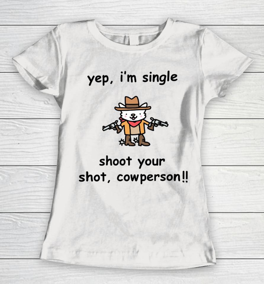 Stinkykatie Yep I'm Single Shoot Your Shot Cowperson Women T-Shirt