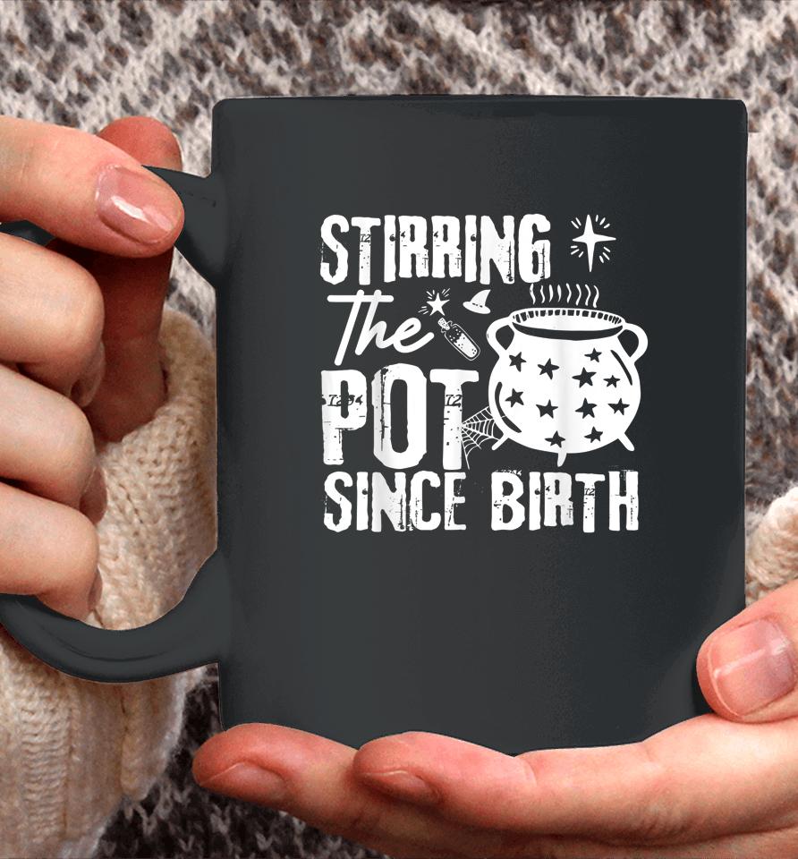 Stirring The Pot Since Birth Halloween Coffee Mug