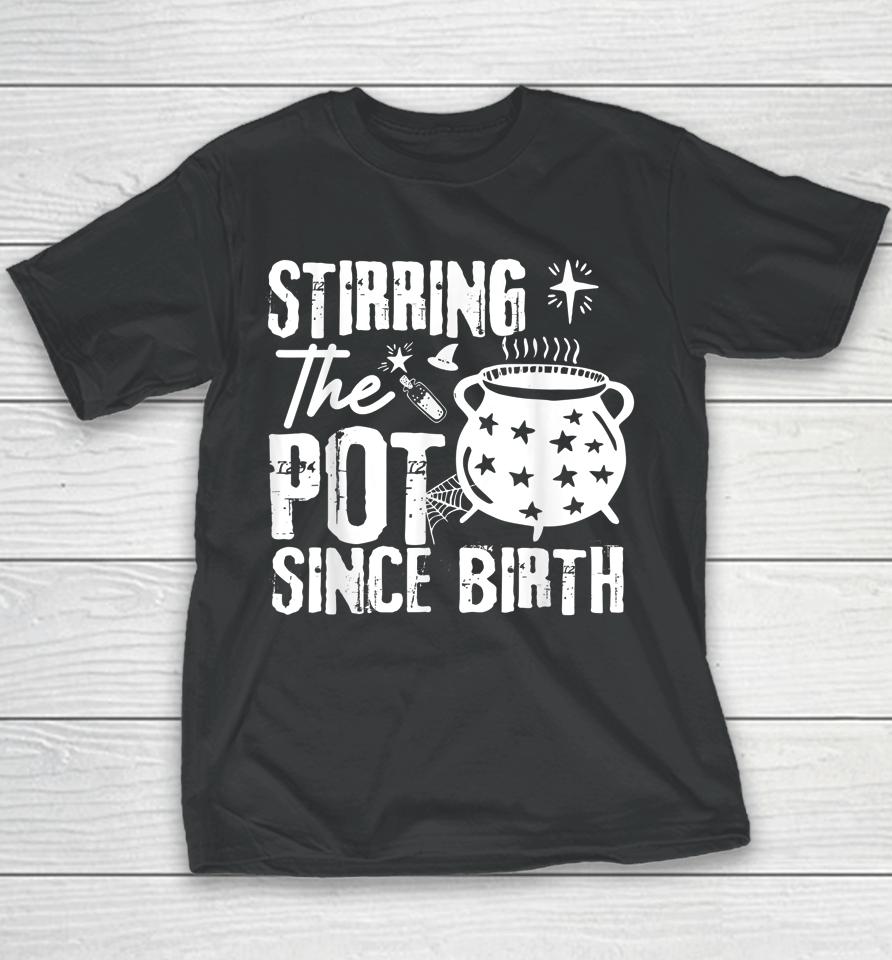 Stirring The Pot Since Birth Halloween Youth T-Shirt