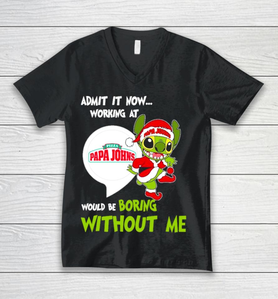 Stitch Admit It Now Working At Pizza Papa John’s Would Be Boring Without Me Christmas 2023 Unisex V-Neck T-Shirt