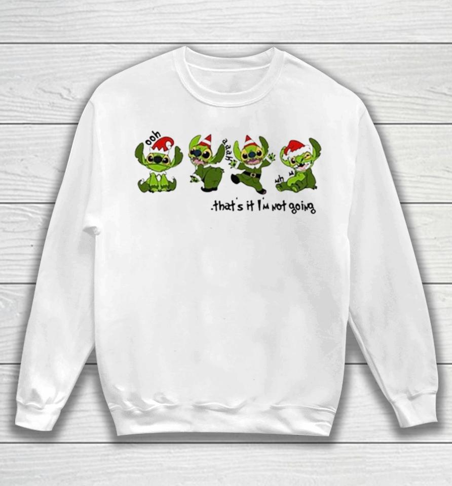 Stitch Grinch That’s It I’m Not Going Christmas 2023 Sweatshirt