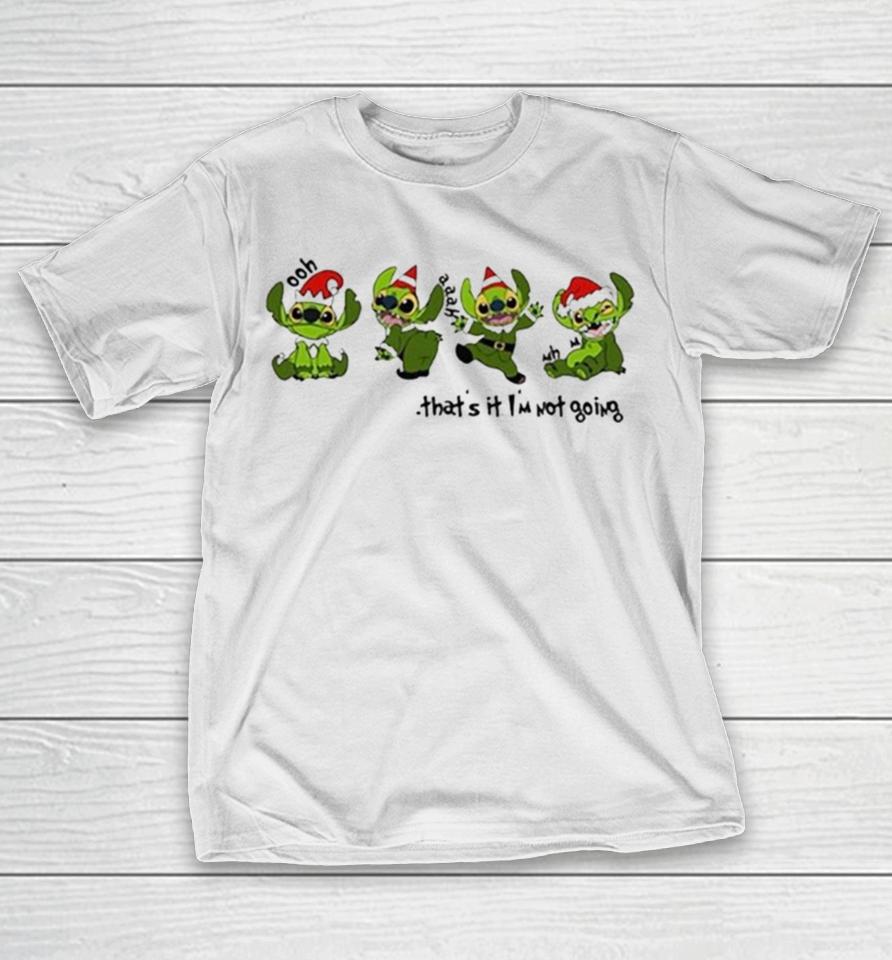 Stitch Grinch That’s It I’m Not Going Christmas 2023 T-Shirt