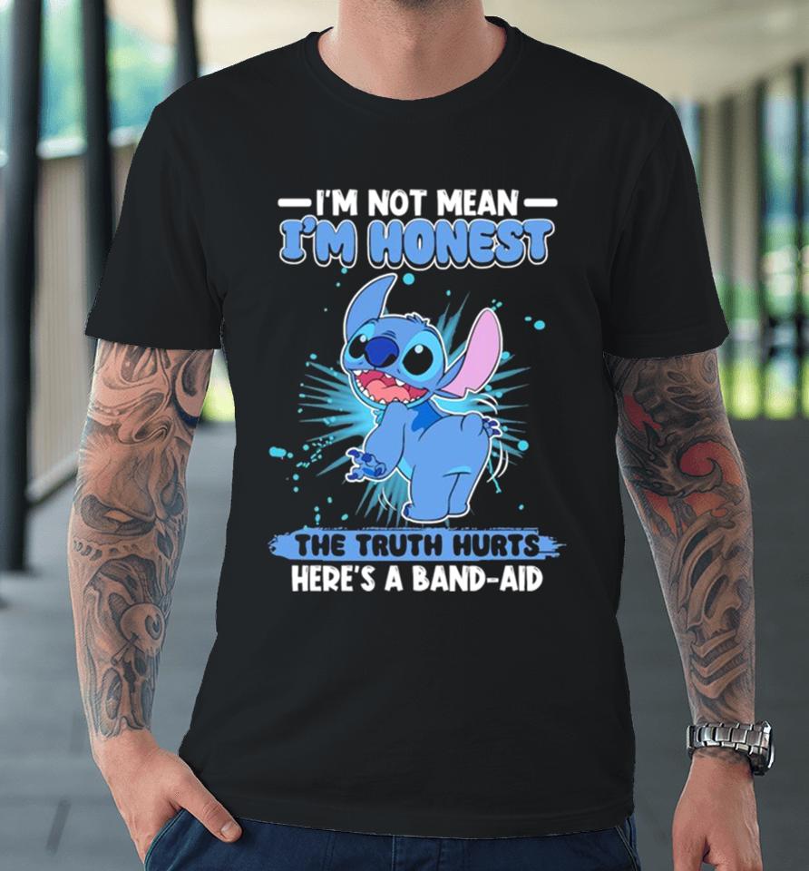 Stitch I’m Not Mean I’m Honest The Truth Hurts Here’s A Band Aid Premium T-Shirt