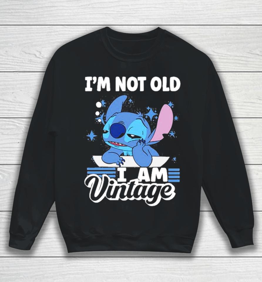 Stitch I’m Not Old I Am Vintage 2023 Sweatshirt
