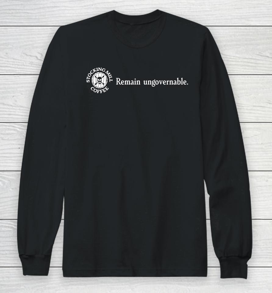 Stocking Mill Coffee Remain Ungovernable Long Sleeve T-Shirt
