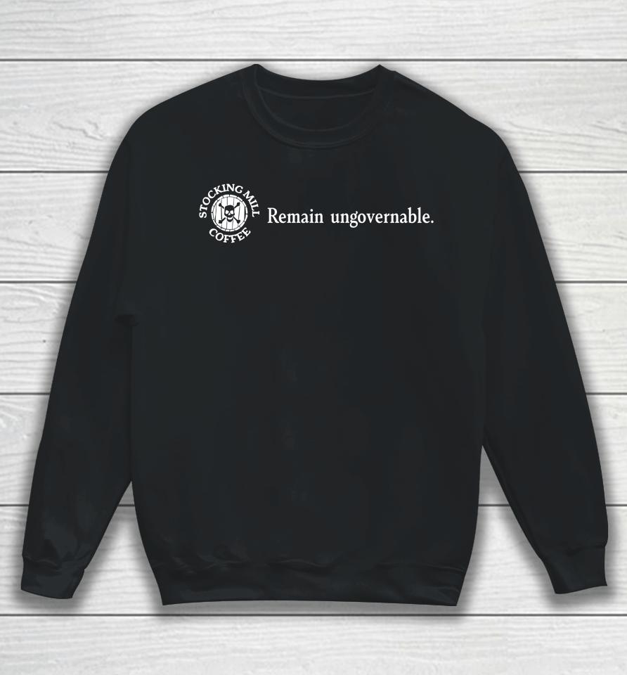 Stocking Mill Coffee Remain Ungovernable Sweatshirt