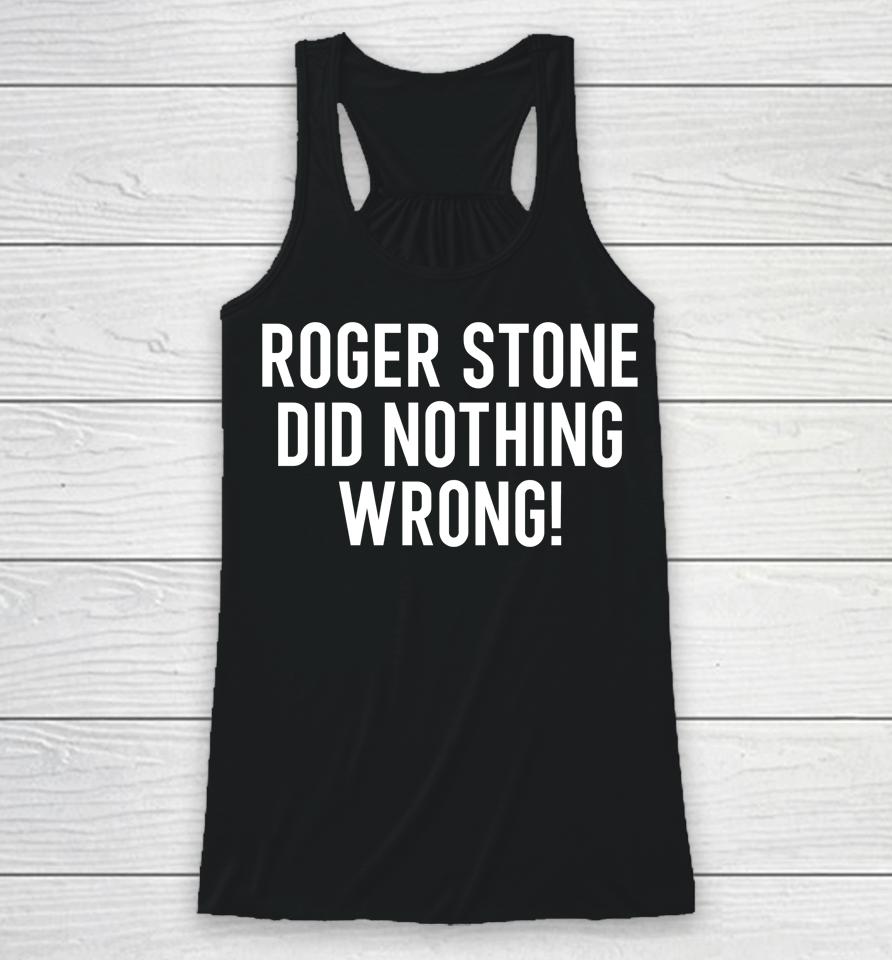 Stone Zone Shop Roger Stone Did Nothing Wrong Racerback Tank