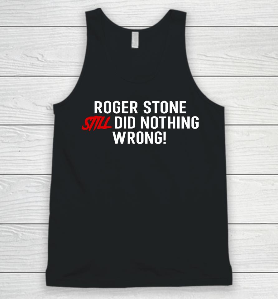 Stone Zone Shop Roger Stone Still Did Nothing Wrong Unisex Tank Top