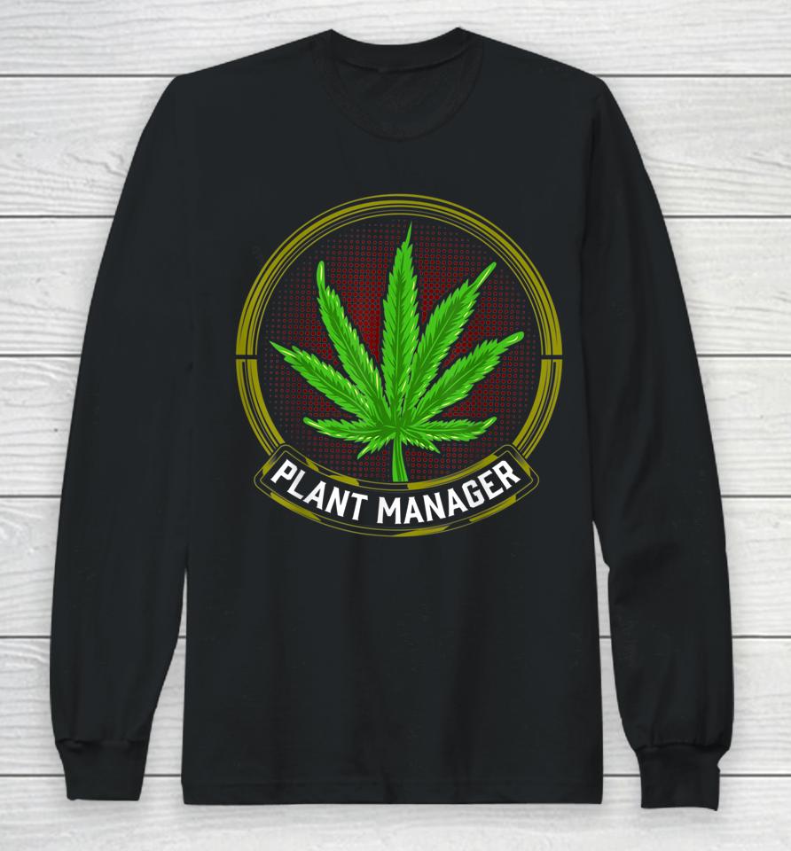 Stoner Weed Men Plant Manager Cannabis Leaf Marijuana Long Sleeve T-Shirt