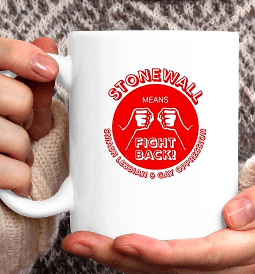 Stonewall Means Fight Back Coffee Mug