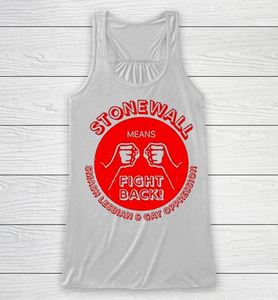 Stonewall Means Fight Back Racerback Tank