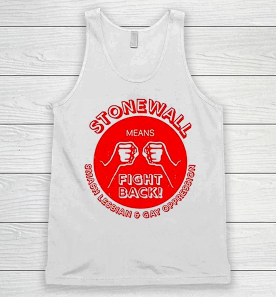 Stonewall Means Fight Back Unisex Tank Top