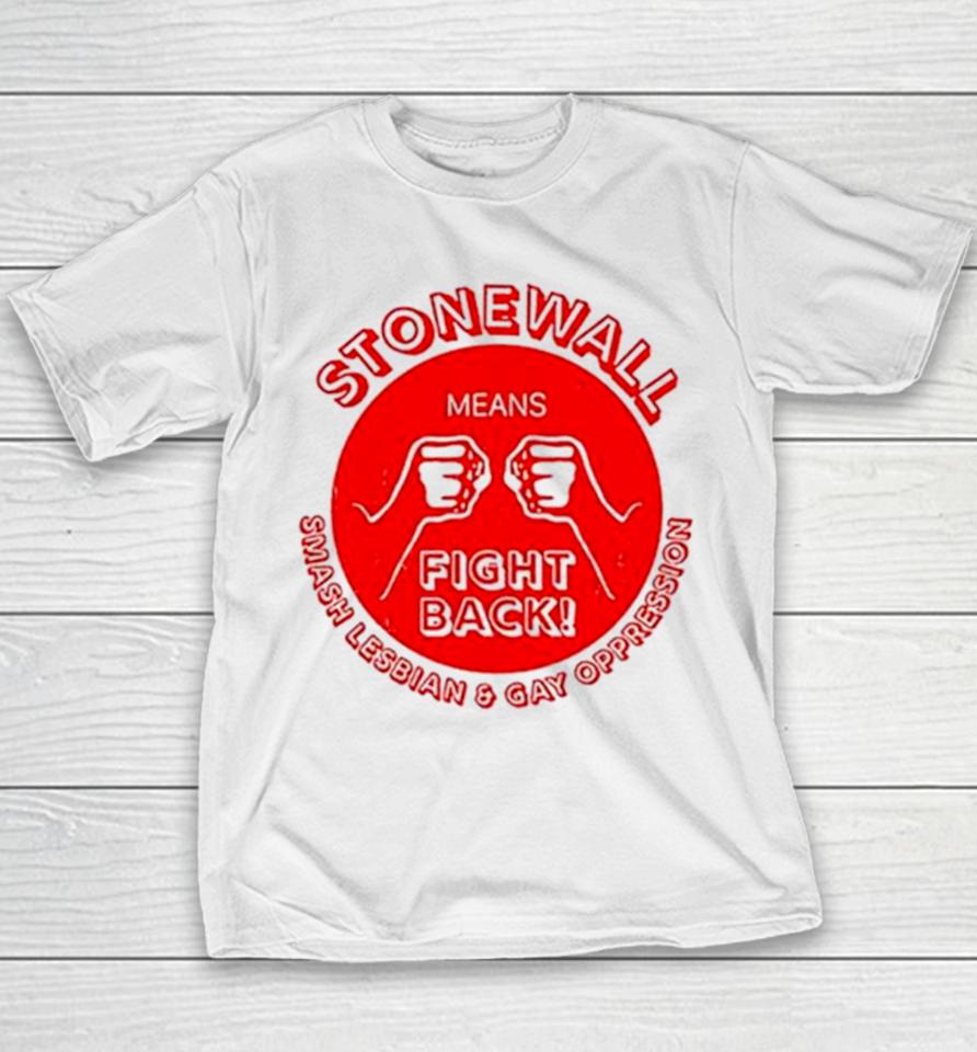 Stonewall Means Fight Back Youth T-Shirt