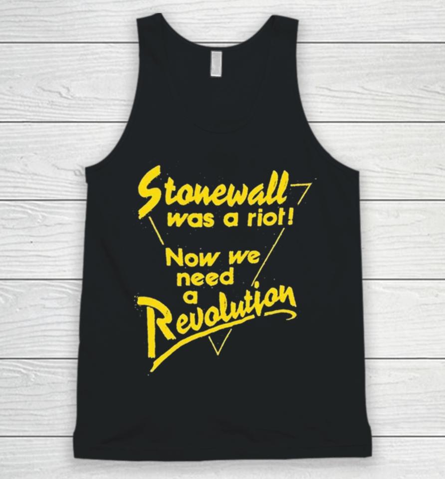 Stonewall Was A Riot Now We Need A Revolution Unisex Tank Top