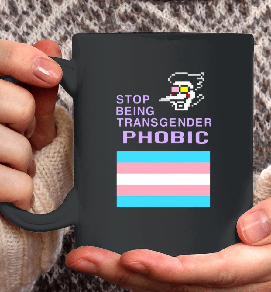 Stop Being Transgender Phobic Coffee Mug