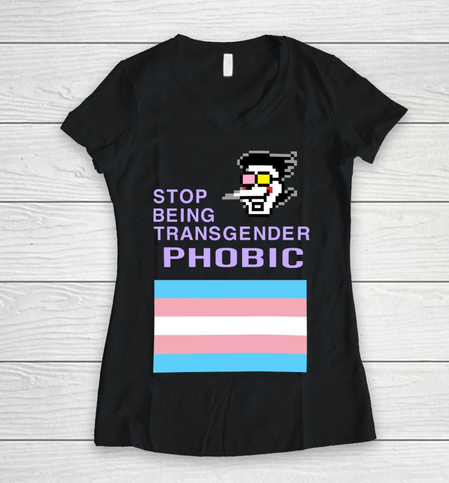 Stop Being Transgender Phobic Women V-Neck T-Shirt
