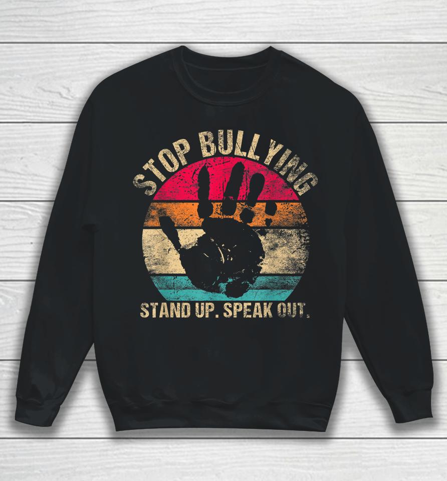 Stop Bullying Orange Shirt Stand Up Speak Out Unity Day Sweatshirt