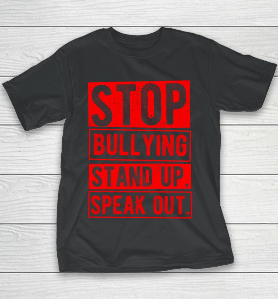 Stop Bullying Stand Up Speak Out No Bullying Spread Love Youth T-Shirt