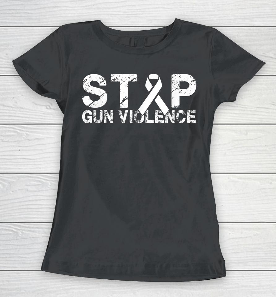 Stop Gun Violence T-Shirt Gun Control Tee Enough Is Enough Women T-Shirt