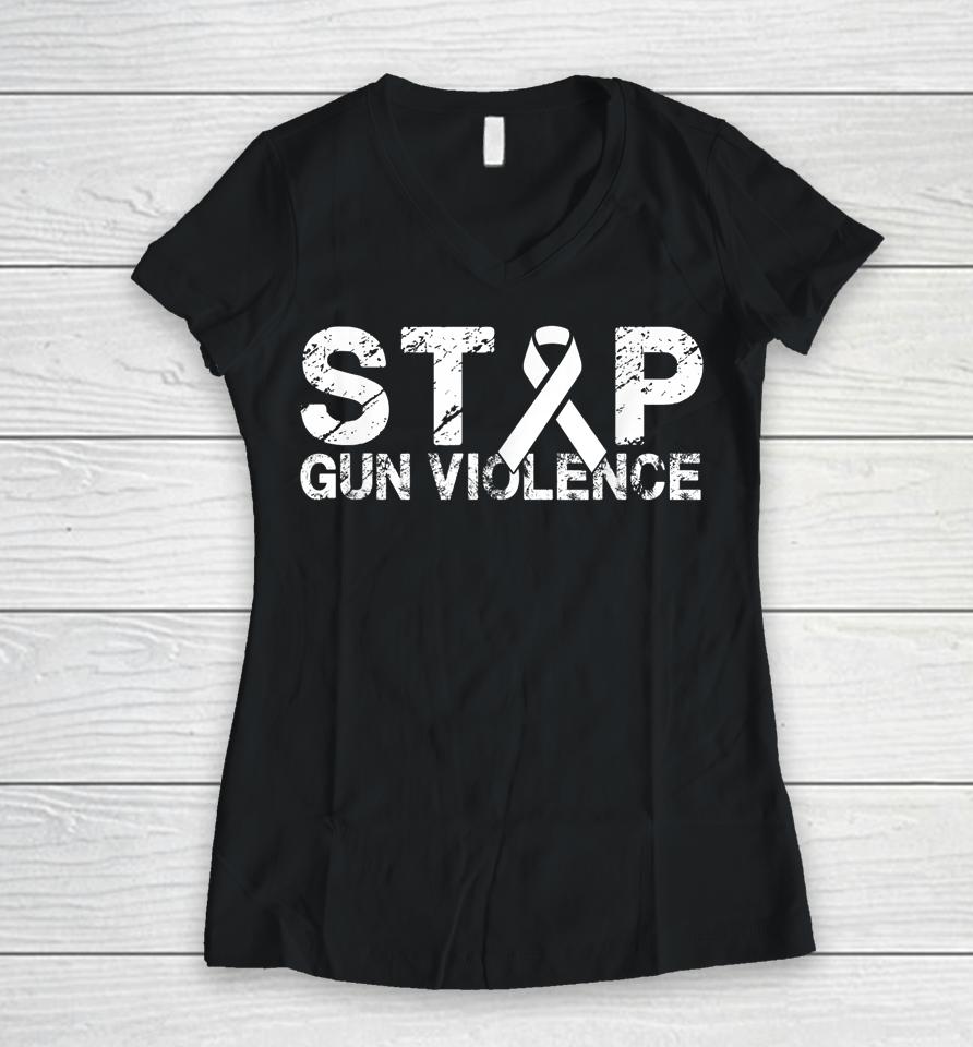 Stop Gun Violence T-Shirt Gun Control Tee Enough Is Enough Women V-Neck T-Shirt