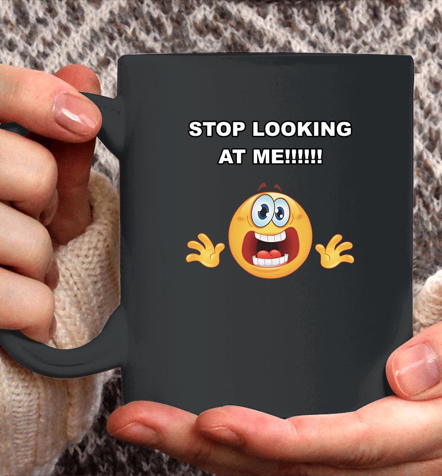 Stop Looking At Me Cringey Tee Coffee Mug
