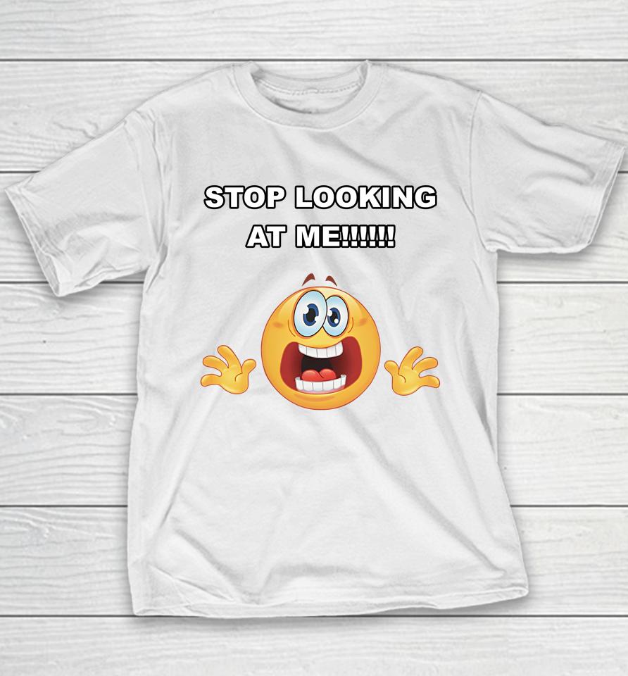 Stop Looking At Me Youth T-Shirt