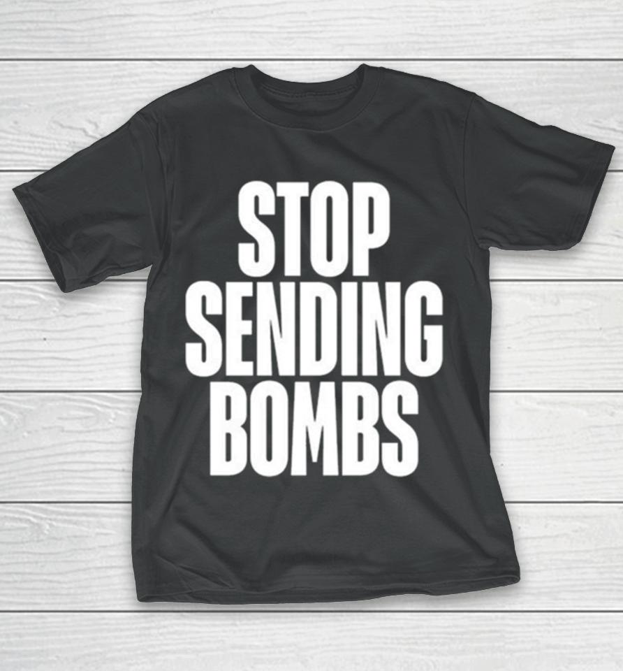 Stop Sending Bombs 2024 T-Shirt