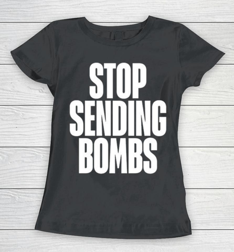 Stop Sending Bombs 2024 Women T-Shirt