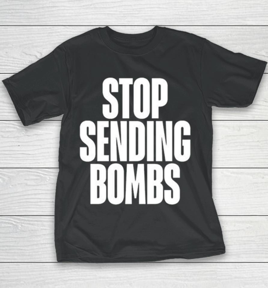 Stop Sending Bombs 2024 Youth T-Shirt