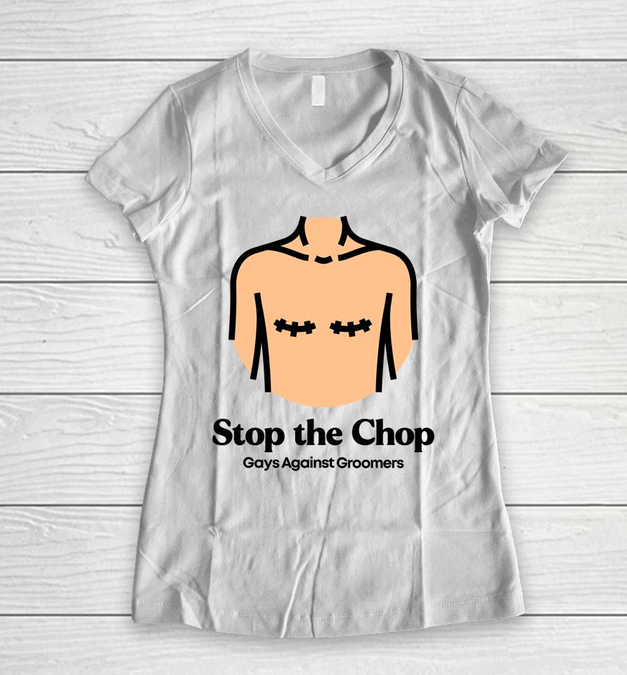 Stop The Chop Gays Against Groomers Women V-Neck T-Shirt