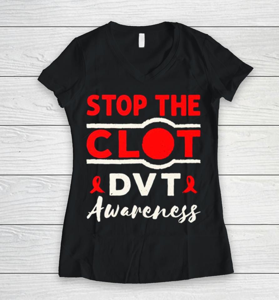 Stop The Clot Dvt Awareness Deep Vein Thrombosis Essential Women V-Neck T-Shirt
