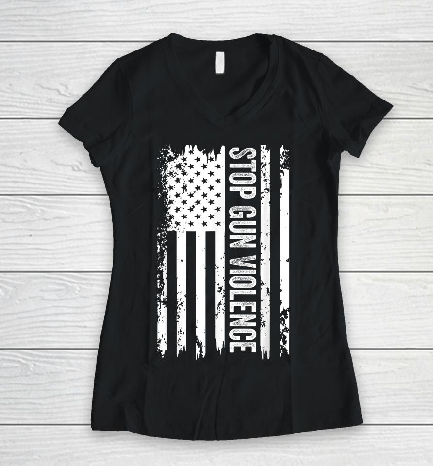 Stop The Violence T-Shirt End Gun Violence American Us Flag Women V-Neck T-Shirt