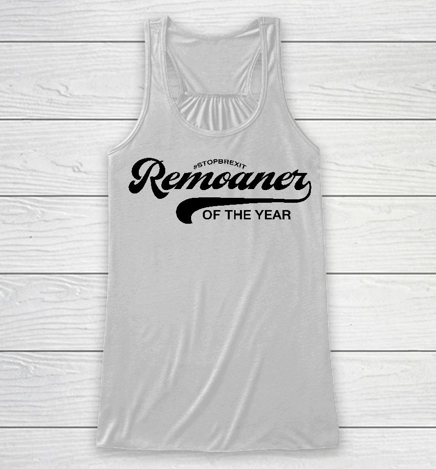 #Stopbrexit Remoaner Of The Year Racerback Tank