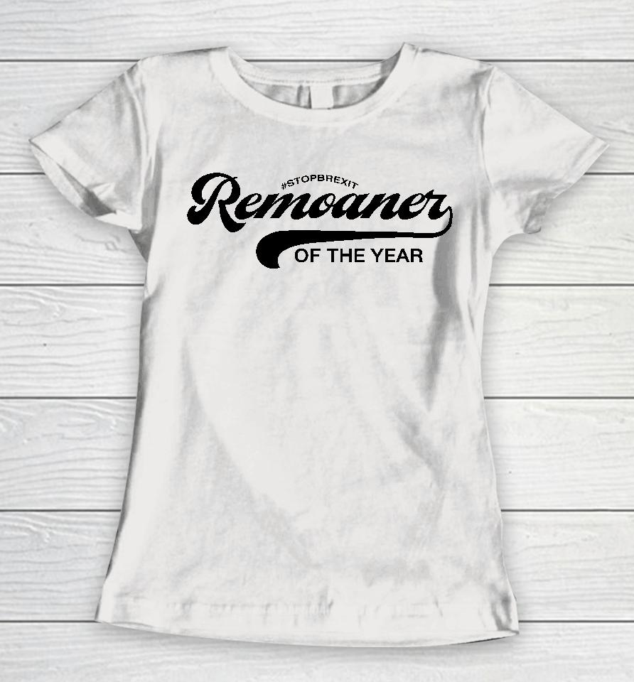 #Stopbrexit Remoaner Of The Year Women T-Shirt
