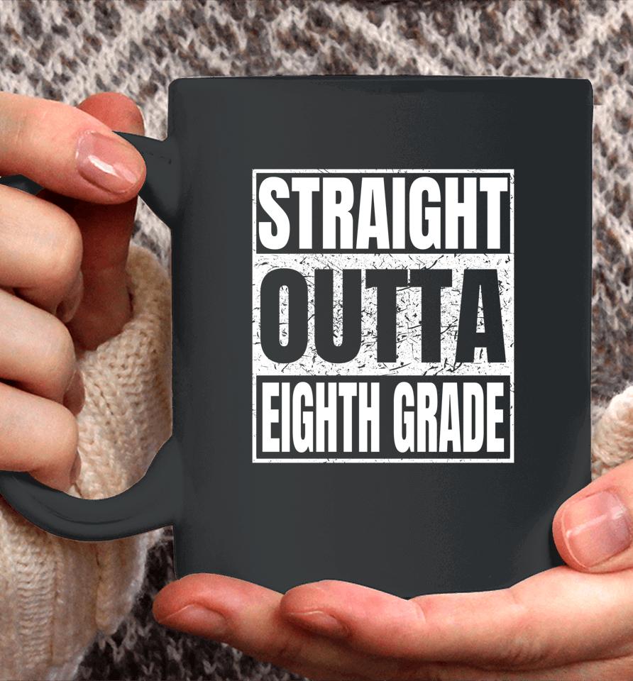 Straight Outta Eighth Grade Graduation Class 2022 8Th Grade Coffee Mug
