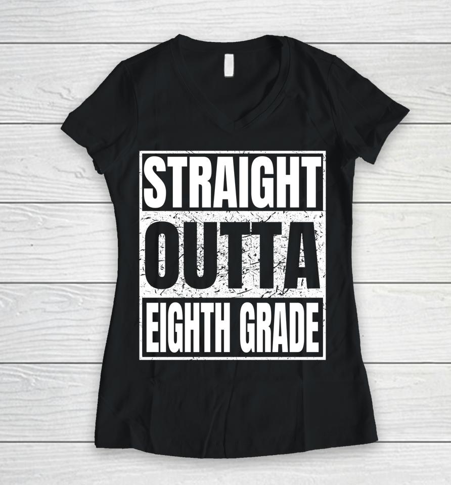 Straight Outta Eighth Grade Graduation Class 2022 8Th Grade Women V-Neck T-Shirt