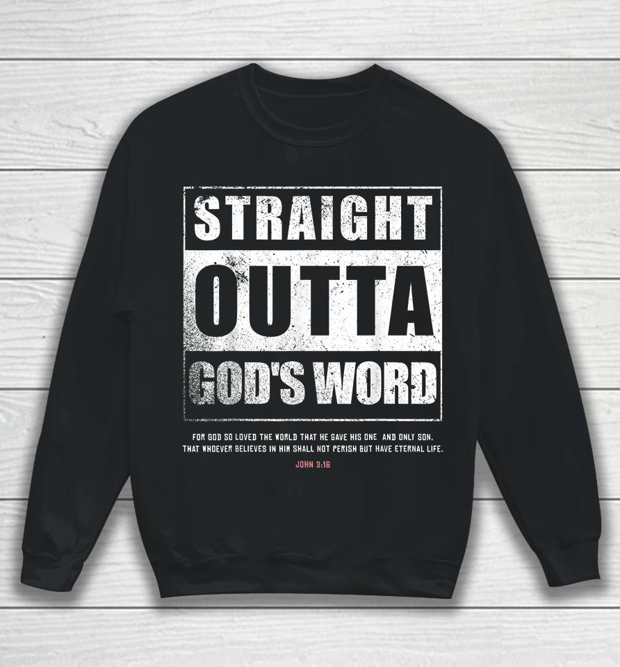 Straight Outta Gods Word John 3 16 Christian Sweatshirt