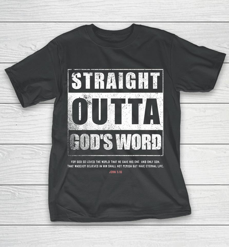 Straight Outta Gods Word John 3 16 Christian T-Shirt