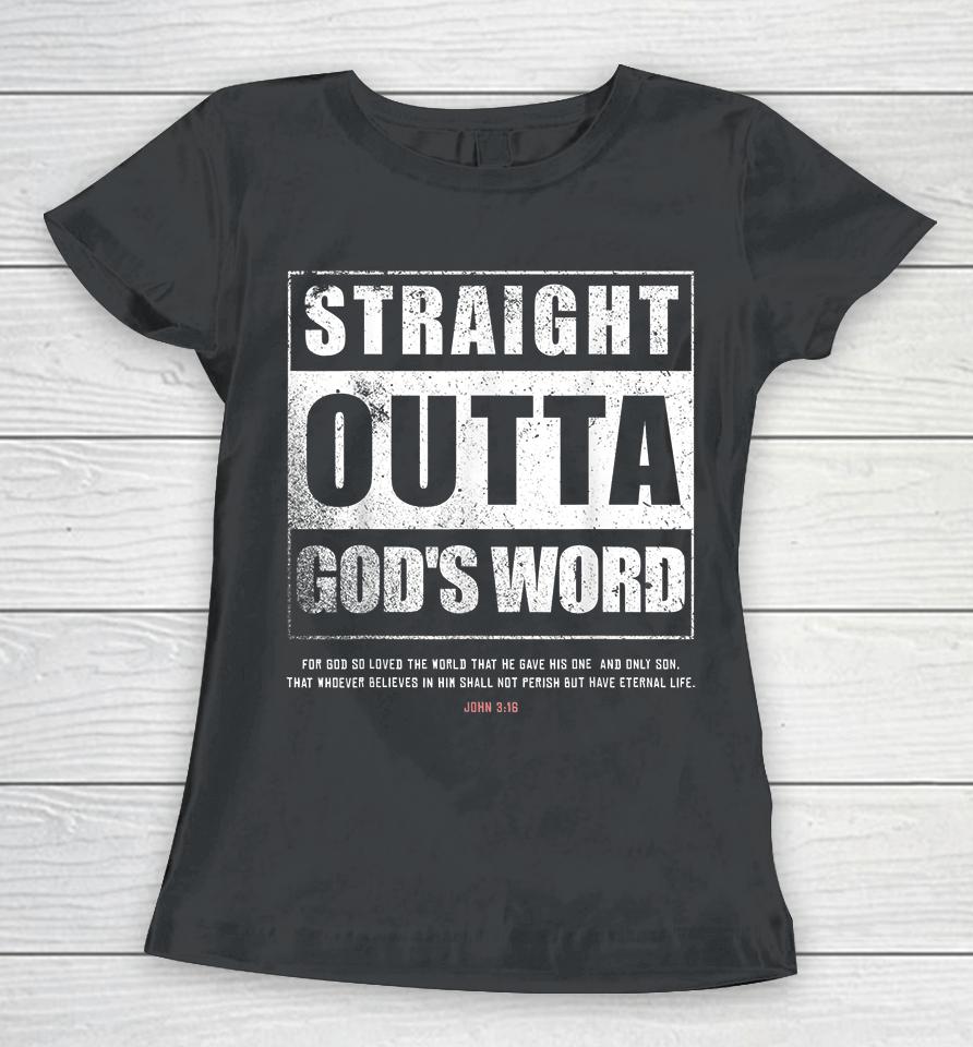 Straight Outta Gods Word John 3 16 Christian Women T-Shirt