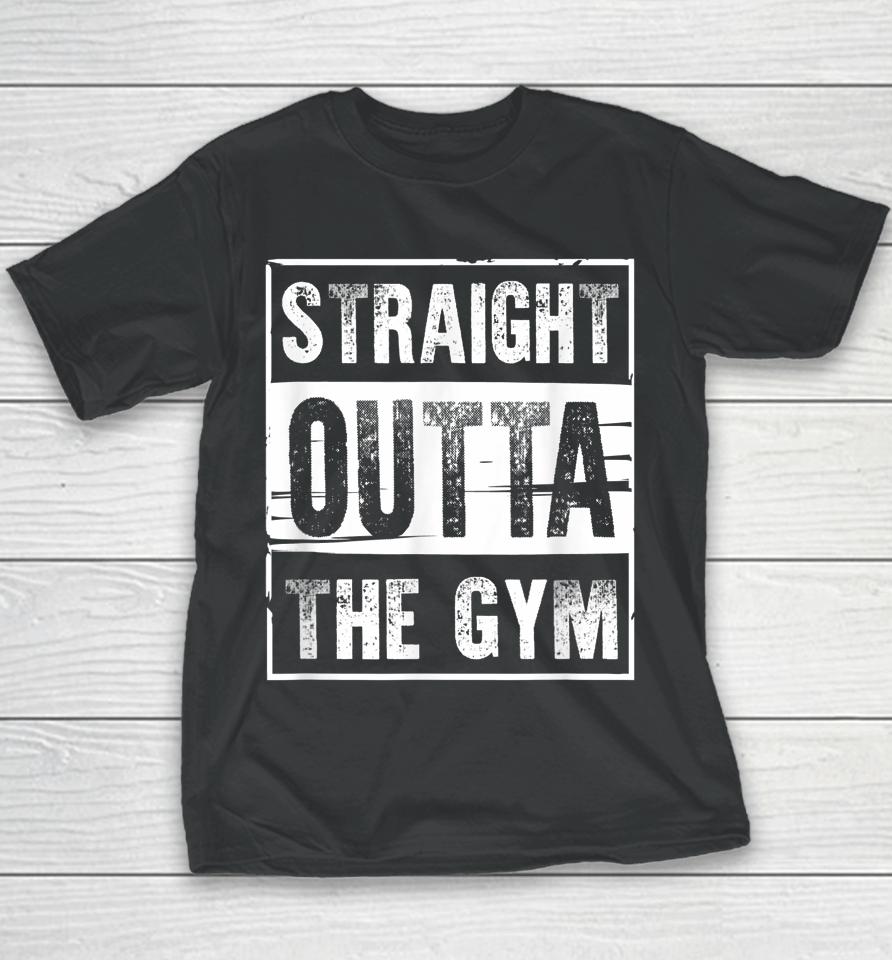 Straight Outta The Gym Workout Youth T-Shirt