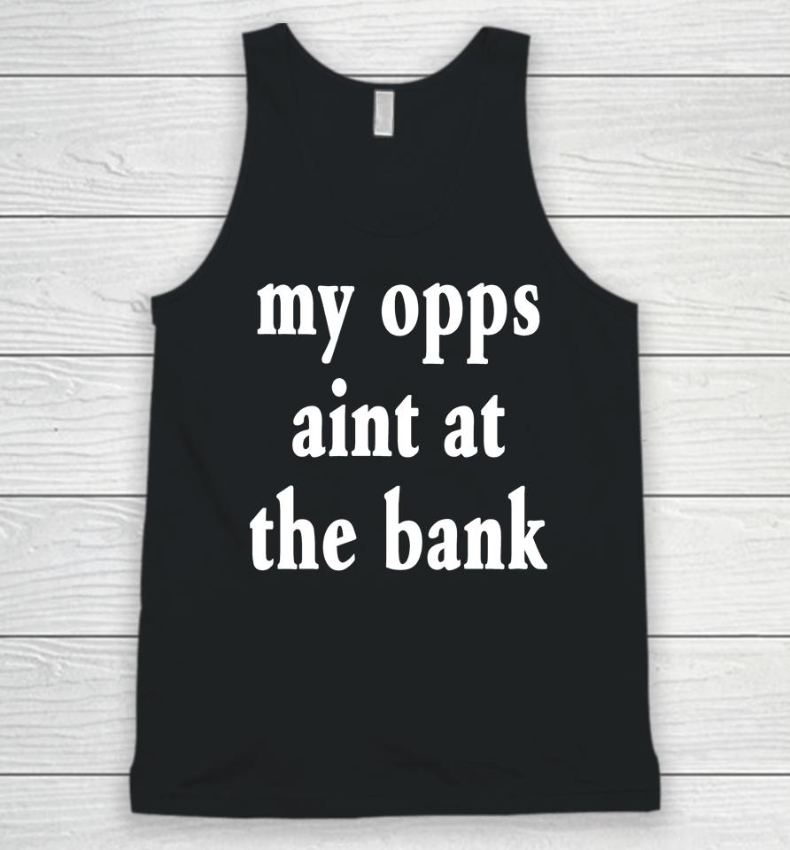 Stream Yakiyn Wearing My Opps Aint At The Bank Unisex Tank Top