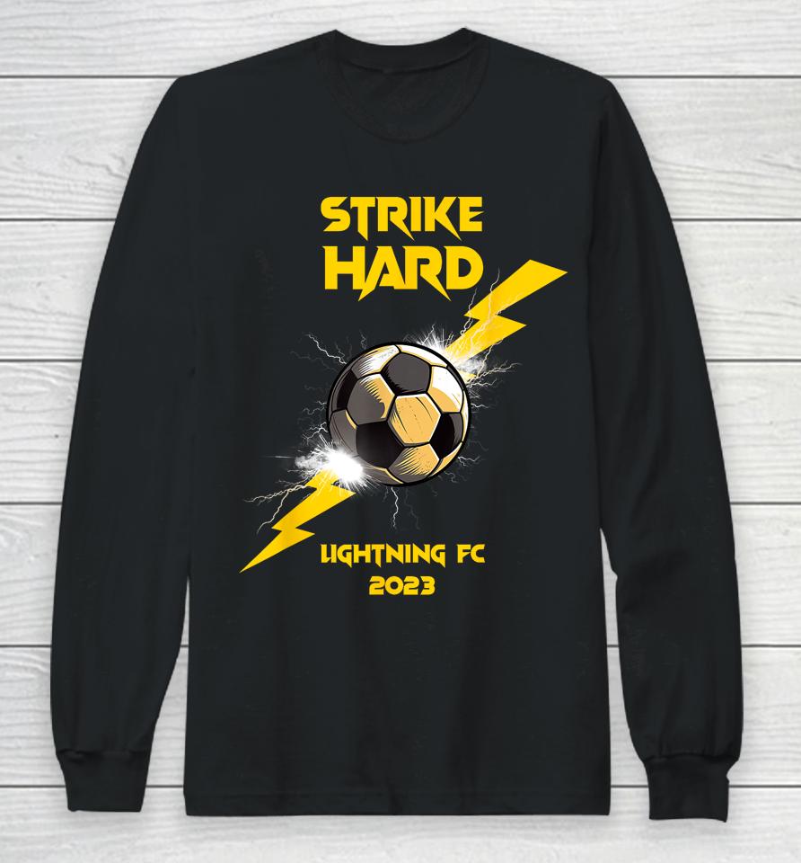 Strike Hard Lightning Fc 2023 Long Sleeve T-Shirt