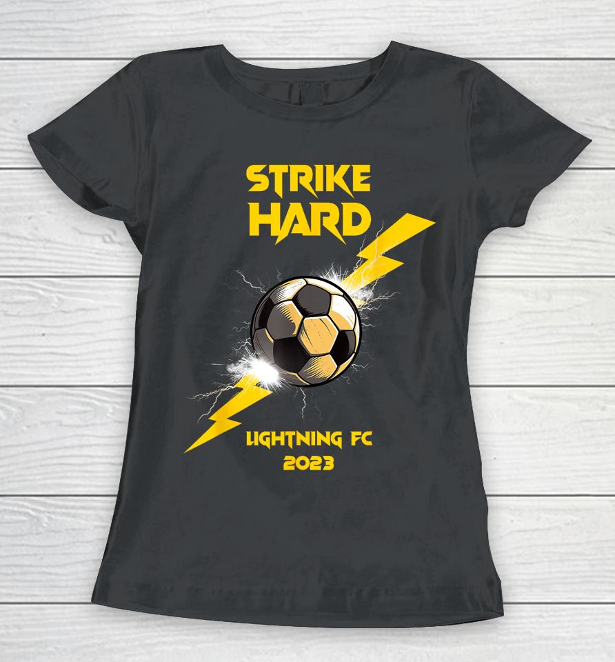 Strike Hard Lightning Fc 2023 Women T-Shirt