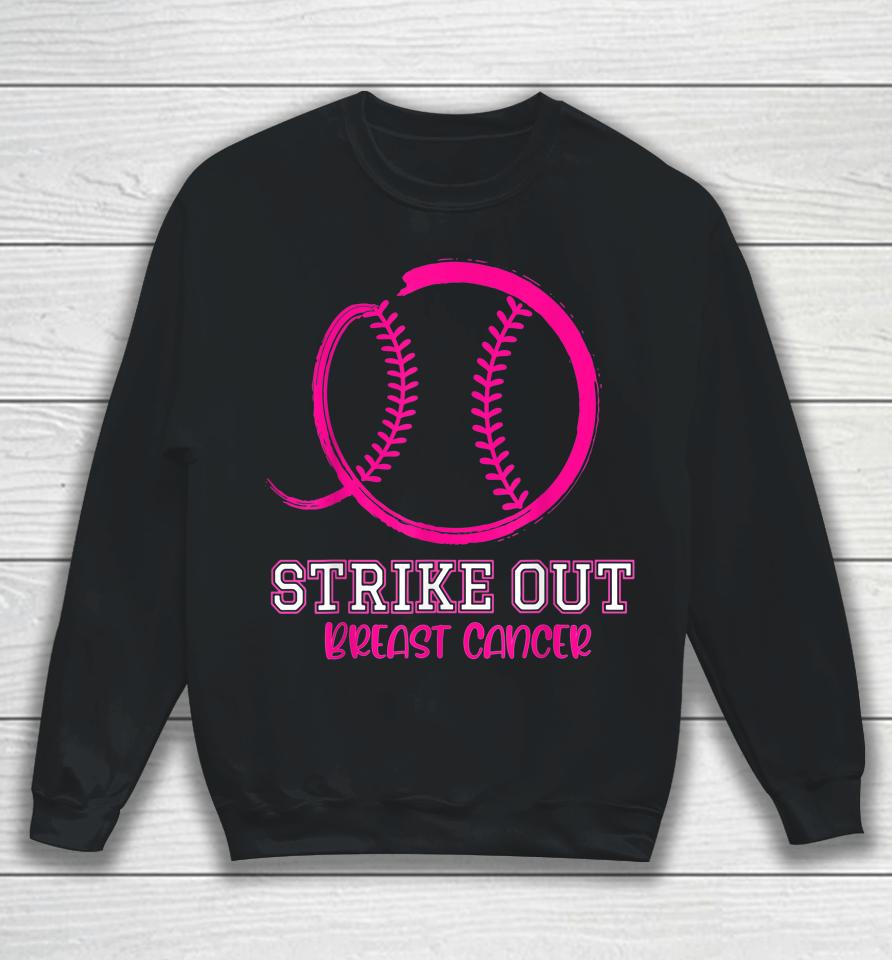 Strike Out Breast Cancer Awareness Baseball Sweatshirt