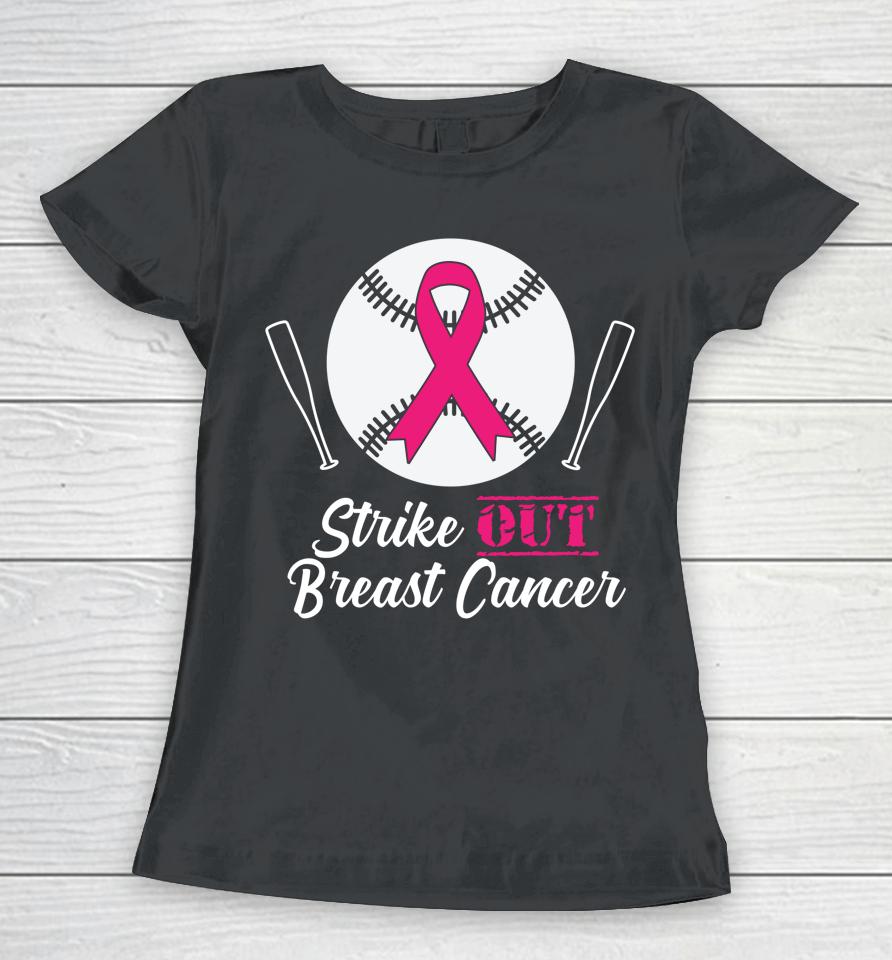 Strike Out Breast Cancer Pink Cancer Awareness Month Women T-Shirt