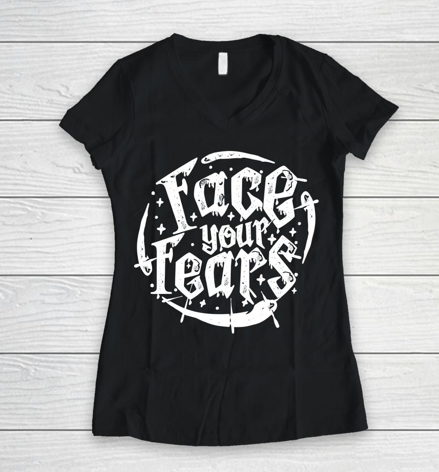 Stromedy Face Your Fears Women V-Neck T-Shirt