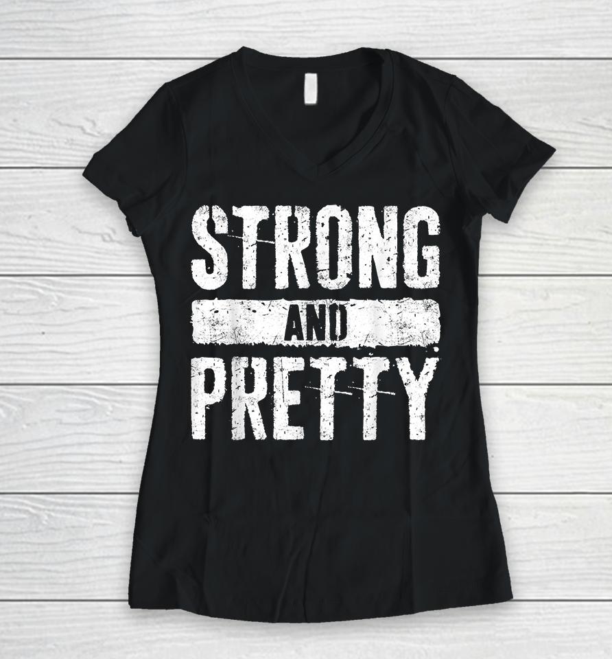 Strong And Pretty Women V-Neck T-Shirt